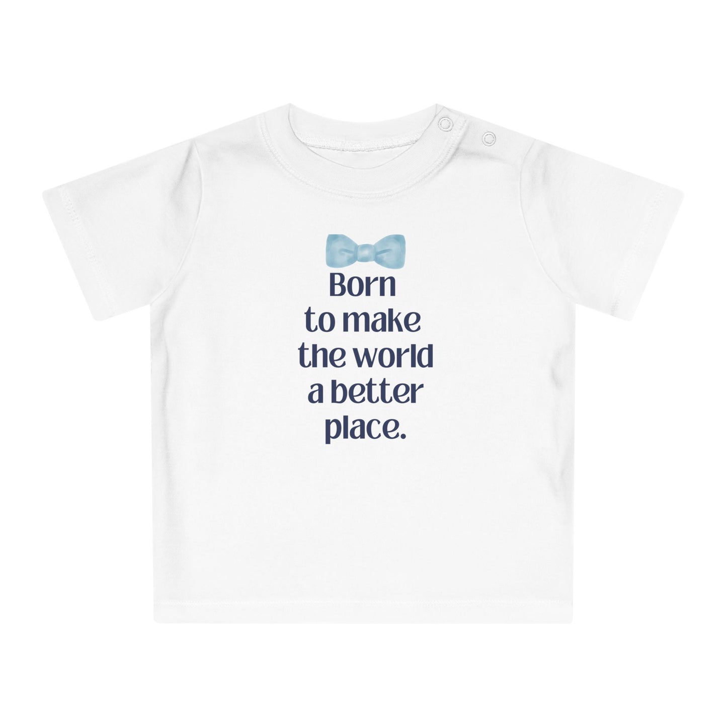 Maglietta bio per bebè - Design “Born to Make the World a Better Place”